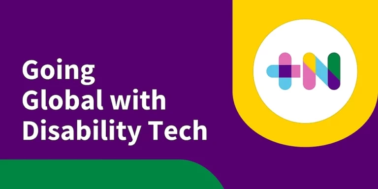 Purple tile that features bold white text 'Going Global with Disability Tech'. In top right corner is the +N multicoloured logo that is highlighted with a yellow boarder.