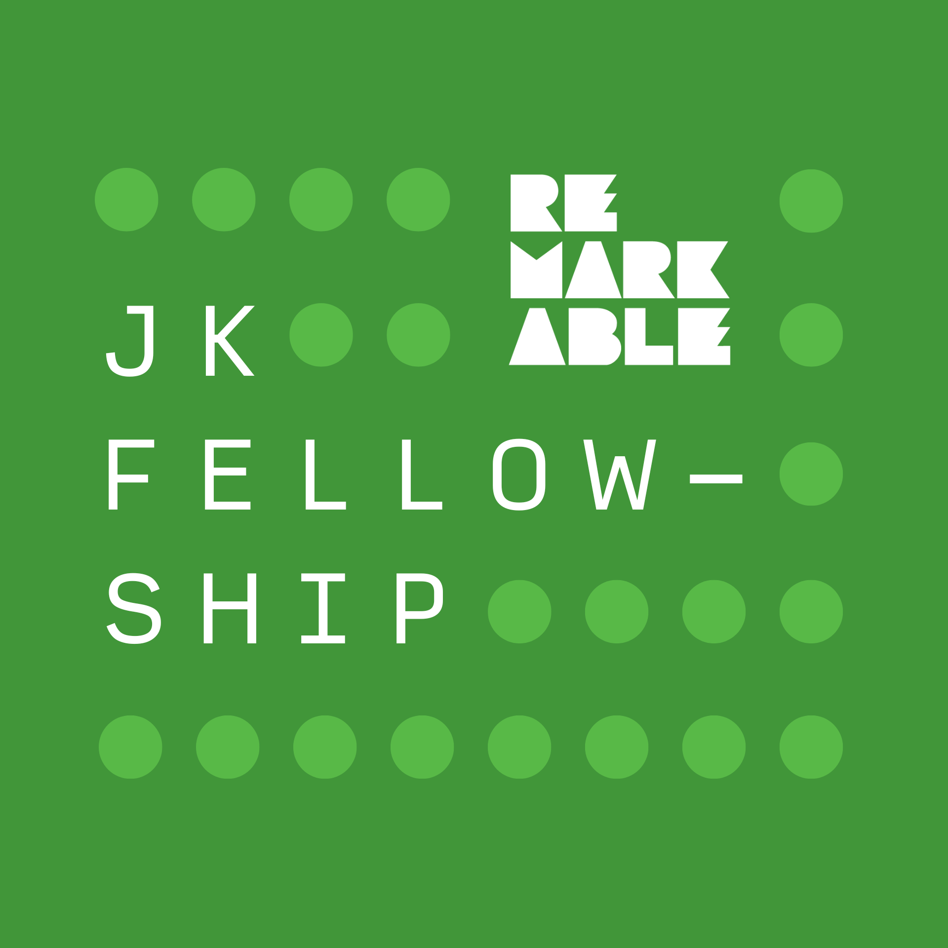 Green background with the Remarkable Logo and the words JK Fellowship in the middle