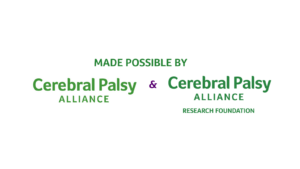 Green text 'Made possible by Cerebral Palsy Alliance and Cerebral Palsy Alliance Research Foundation'