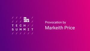 Rectangular tile in purple and pink gradient. Remarkable Tech Summit logo features on the left with the heading on the right ‘Provocation by Markeith Price’.