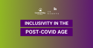 Purple and green background. Remarkable Insights and Cerebral Palsy Alliance logos in the top centre underneath is large white text 'Inclusivity in the Post-COVID Age'.